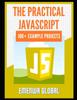 Kniha The Practical JavaScript : 100+ Practical JavaScript Programming Practices And Projects