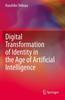 The Digital Transformation of Identity In the Age of Artificial Intelligence Book