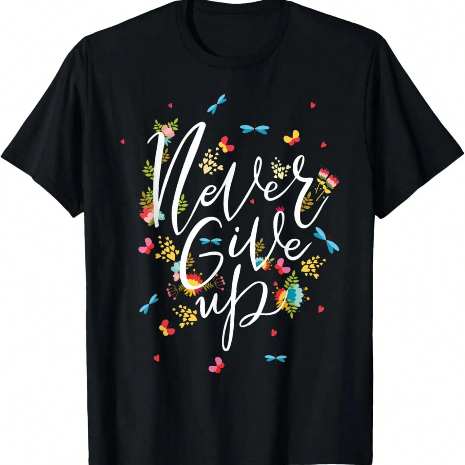 Never Ever Give Up Tee Shirt, Cool Novelty Quotes Graphic T-Shirt S разноцветный
