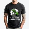 T-shirts Graphiques T Rex Déteste les Ordinateurs 100% Coton Naturel Figures d'Anime
