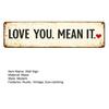 Love You Mean It Skylt Vintage Metallväggskylt Rustik Gårdshus Hängande Plakett för Entré Dörröppning Hall Hem Vardagsrum Sovrum Dekor