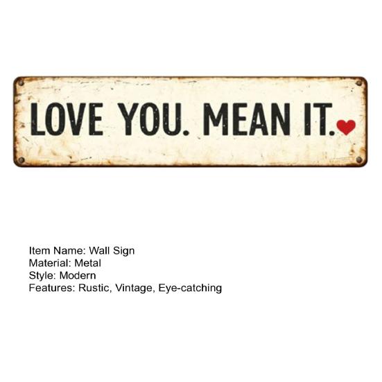 Love You Mean It Skylt Vintage Metallväggskylt Rustik Gårdshus Hängande Plakett för Entré Dörröppning Hall Hem Vardagsrum Sovrum Dekor