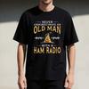 Underestimate An Old Man with A Ham Radio Cotton Shirt Tee Shirt Man Round Neck T Shirt Guys Pu
