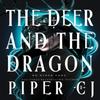 The Deer and the Dragon by Piper CJ Paperback Book 9781464219955