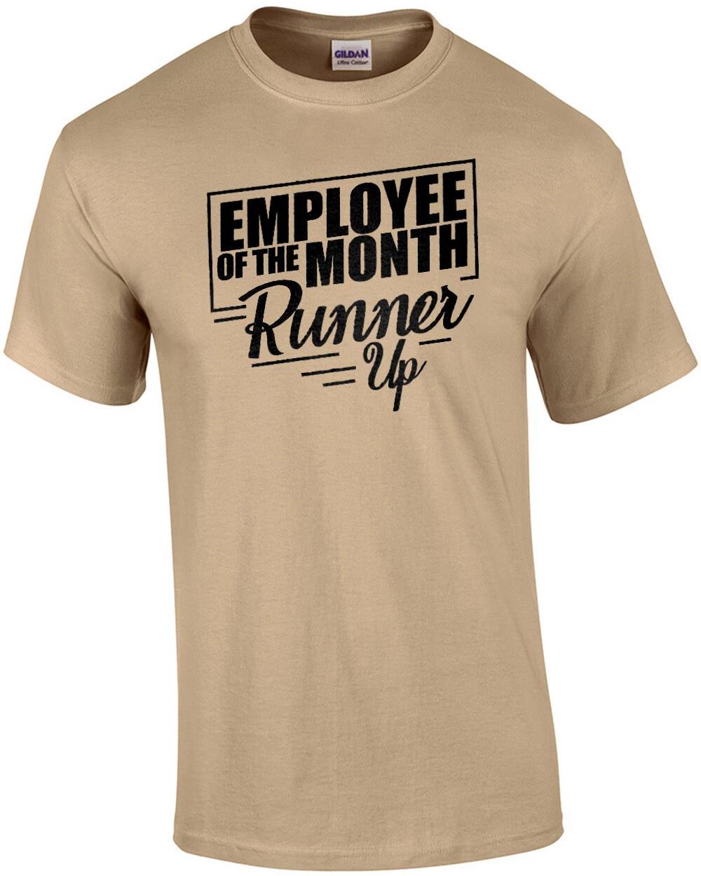 

Employee of the month - runner up - funny work/job humor t-shirt 3XL