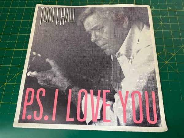 

7inch Record TOM T. HALL - P.s. I Love You TOM101 Mercury 1984 UK Country/Folk Used