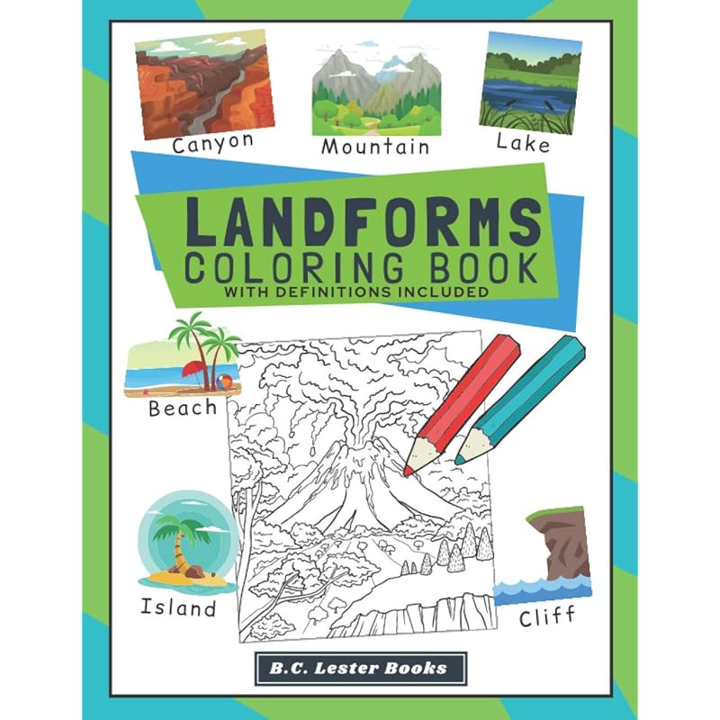 Landforms Coloring Book With Definitions Included: Teach Kids About Geography The Fun Way With Over 30 Landforms (And Biomes) To Color In. A Great Geo
