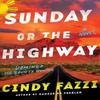 Sunday or the Highway by Cindy Fazzi Paperback Book 9781662528545