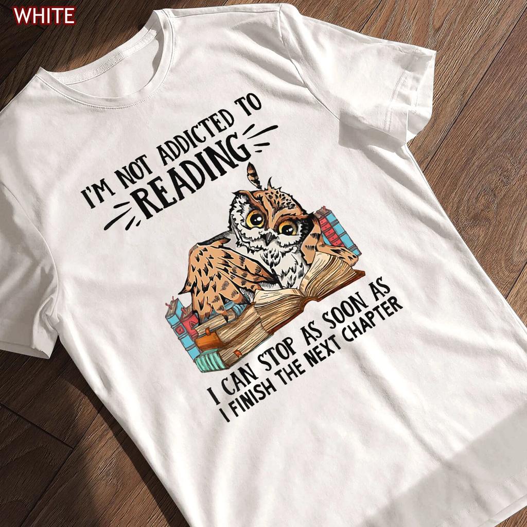 I'm Not Addicted To Reading I Can Stop As Soon As Owl Book T-shirt for Women Men