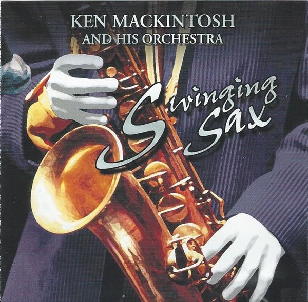 

CD KEN MACKINTOSH HIS ORCHESTRA Swinging Sax 724352634521 EMI Gold 2000 UK Jazz Used