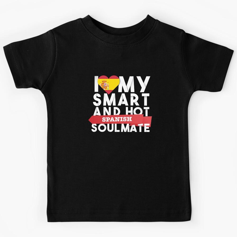 I love my smart and hot Spanish soulmate Kids T-Shirt 170