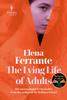 The Lying Life of Adults A SUNDAY TIMES BESTSELLER by Elena Ferrante Hardback Book 9781787702363