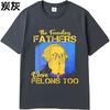 Big Size Summer For Man T Shirt The Founding Fathers Were Felons Too Short Sleeve Printed Oneck Tees Everyday Tee Premium Gift