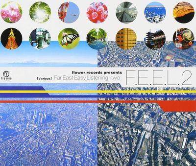 CD VARIOUS  F.E.E.L. 2  Far East Easy Listenin FLRC008 Flower Records 2021 Japan ObiDance  Electronica Used