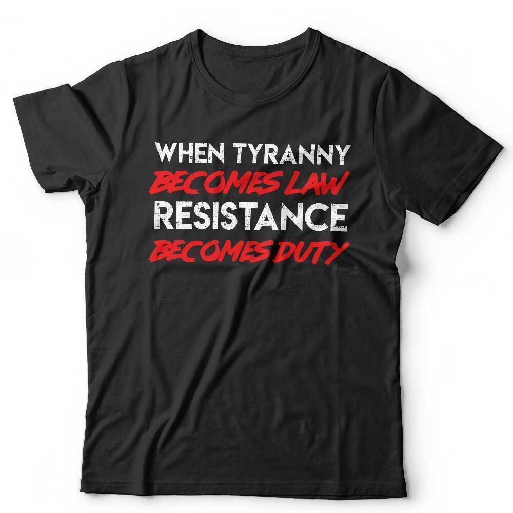 When Tyranny Becomes Law  Resistance Becomes Duty Tshirt Unisex and Kids