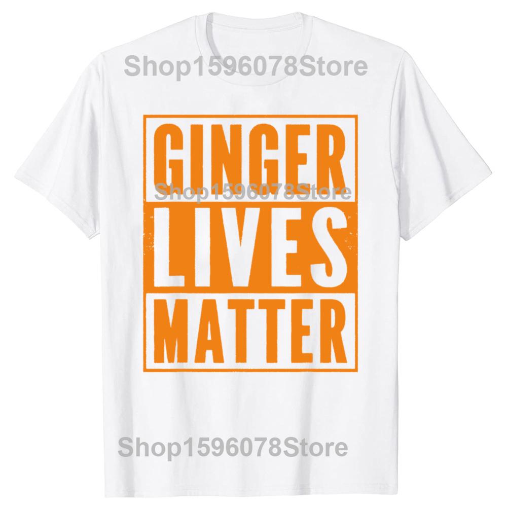 Funny Ginger Lives Matter Old School Graphic T Shirts Men Cotton Humor Streetwear Tee Shirt Short Sleeve Unisex Loose Clothing