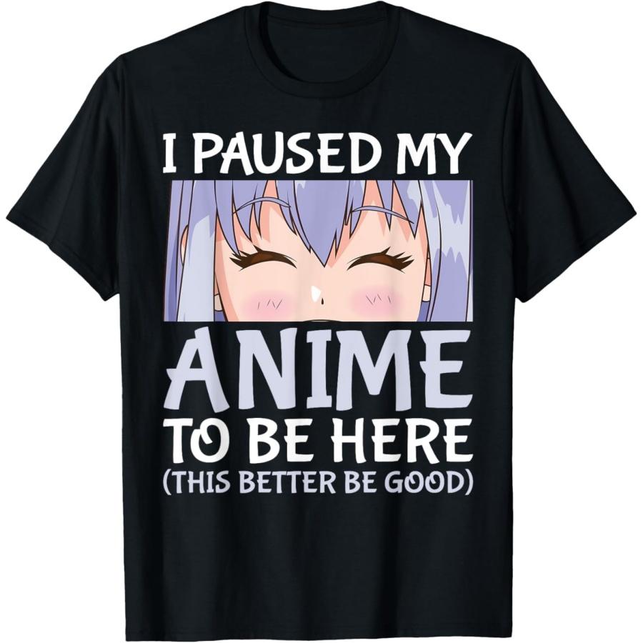 HUYTEDX I Paused My Anime to Be Here Otaku Anime Merch T-Shirt XXXXXL чёрный