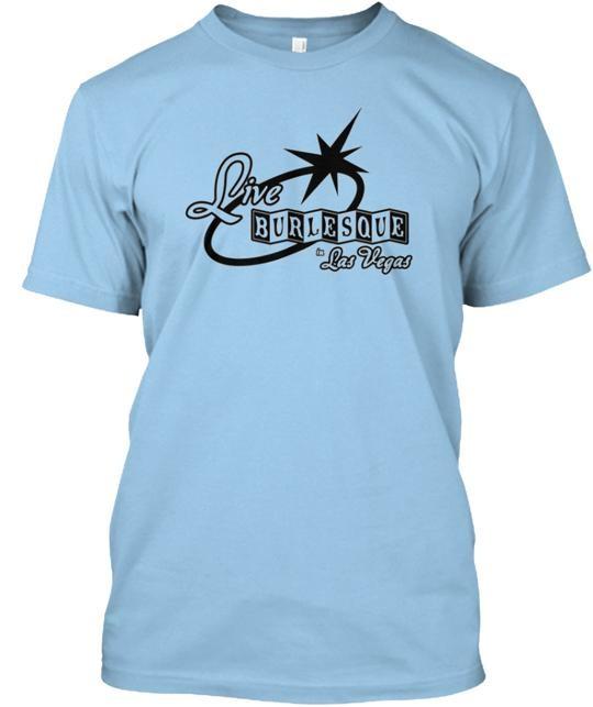 Live Burlesque In Las Vegas T-Shirt Made in the USA Size S to 5XL Unisex T-Shirt L