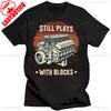 I Still Play With Blocks Car Mechanic Motor Engine Tshirt Social Club Printed Street Fashion New Casual Simple Round Neck