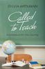 The Called To Teach : A Guidebook for the Journey Book