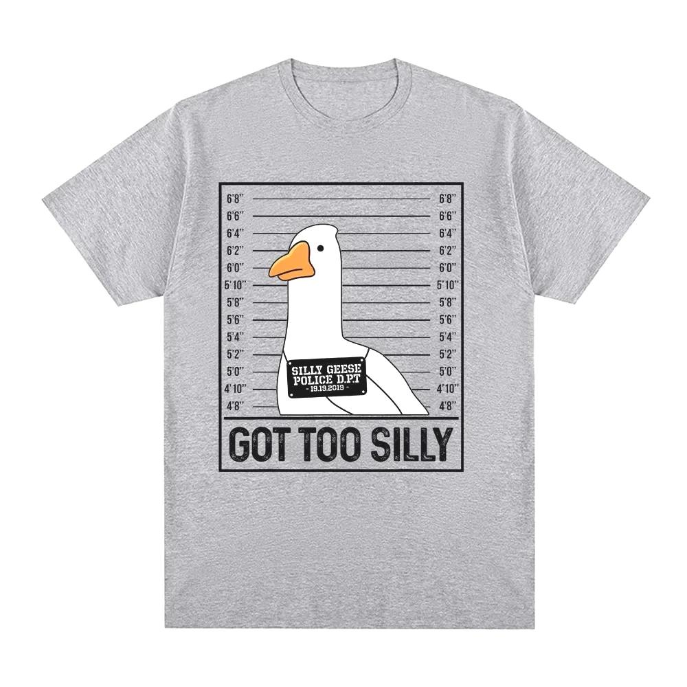 2026 Got Too Silly Funny Goose Meme T Shirt Women Clothing Fashion Harajuku Tshirts Causal Female Short Sleeve Tshirt