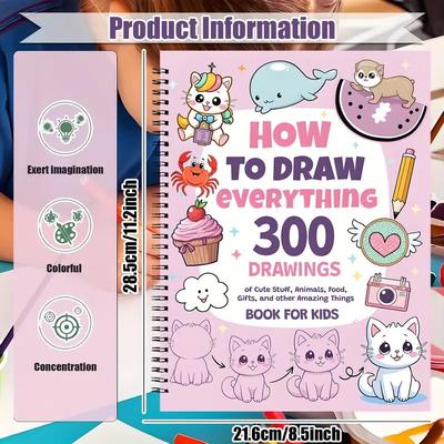 How To Draw Anything for Painting Enthusiast 300 Cute Step-by-Step Simple Drawings of Adorabl, Things, Animals, Food, Gifts