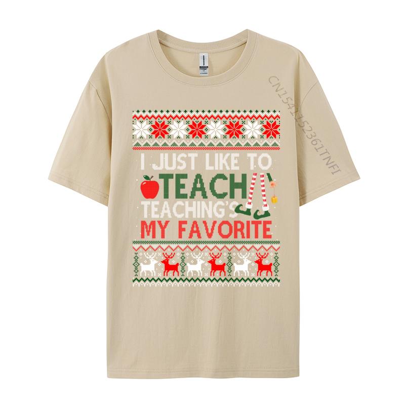 I Just Like To Teach Teaching Is My Favorite Christmas Ugly T-Shirts Tees Cheap Print Short Sleeve Premium Cotton
