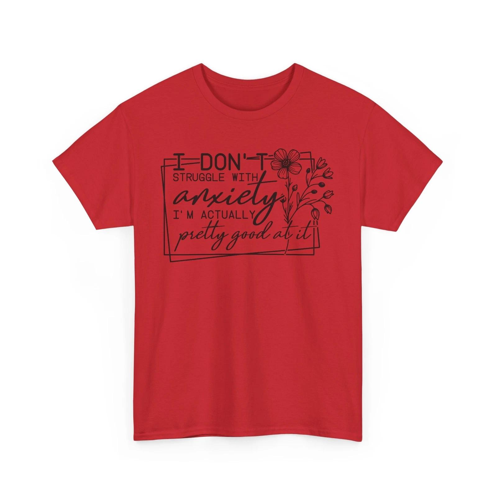 Funny Anxiety T-Shirt - Mental Health Humor - Struggle With Anxiety M