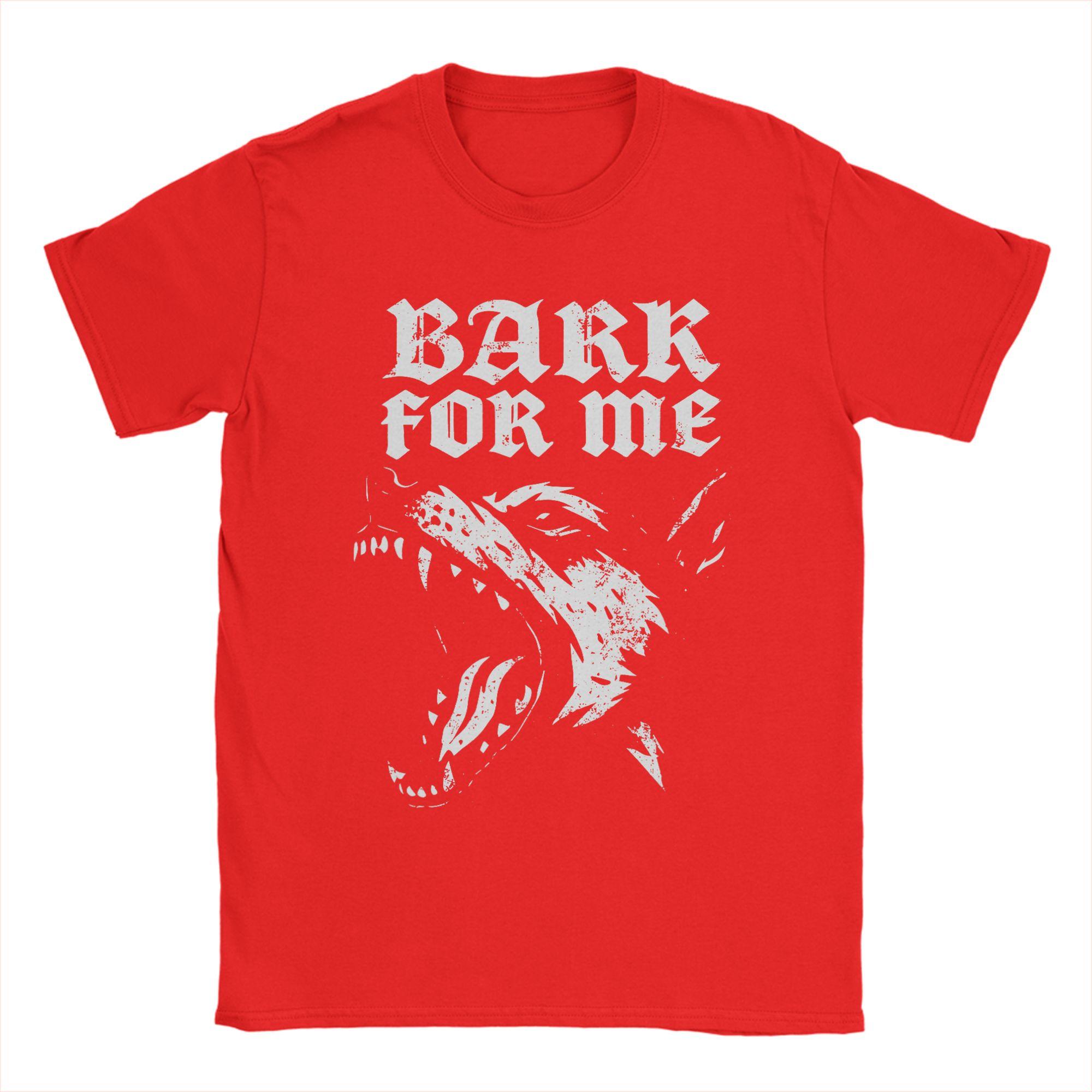 

Men Bark for Me Fierce Dog T Shirts Pure Cotton Clothing Casual Short Sleeve Crew Neck Tee Shirt Printed TShirts S