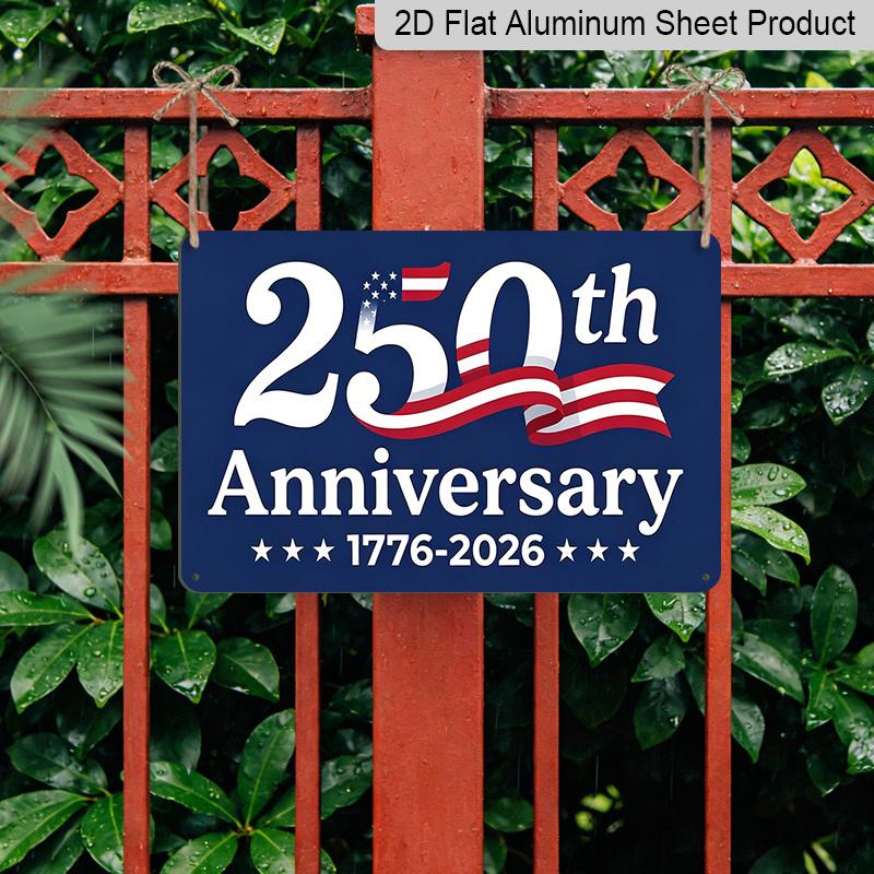 2D Flat, 1pc "250th Anniversary 1776-2026" USA Patriotic Aluminium Sign 12x8 Inch - Blue Red White American Flag Design, USA 250th Independence Day