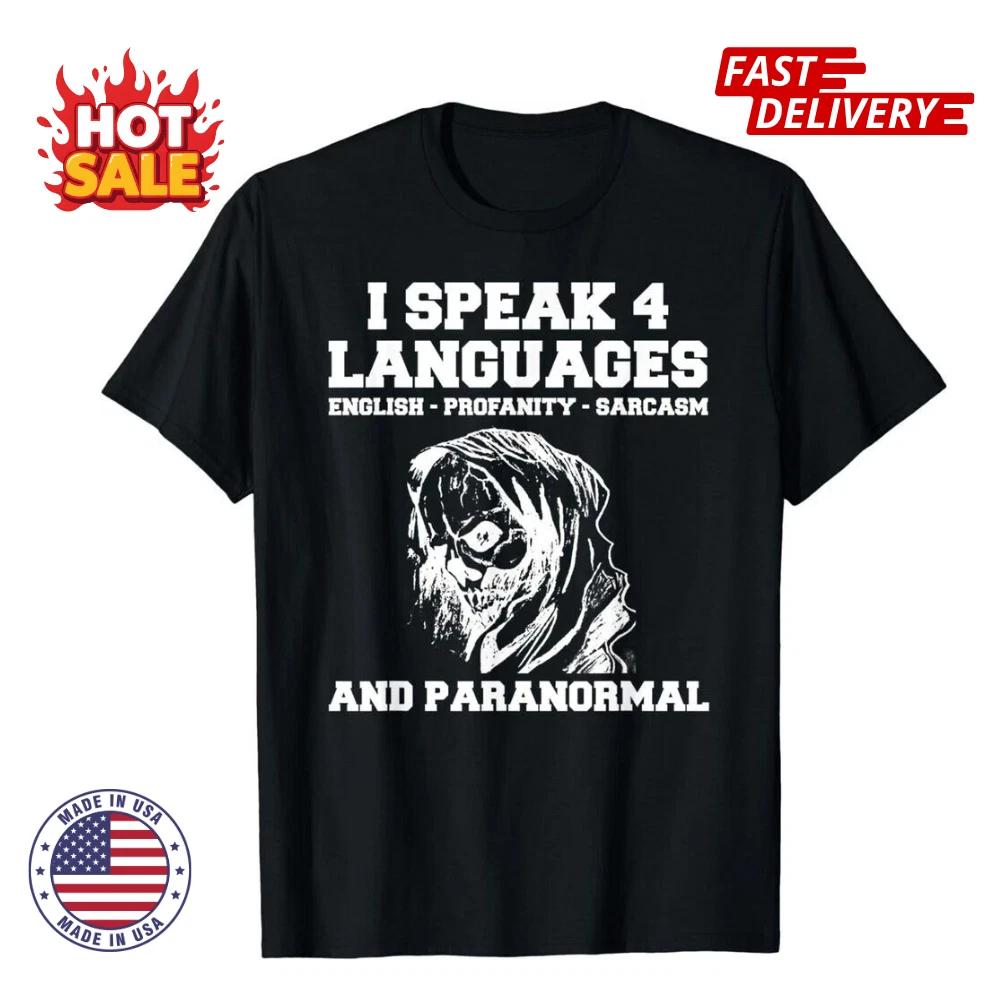SALE I Speak 4 Languages English Profanity Sarcasm And Paranormal Unisex T shirt M