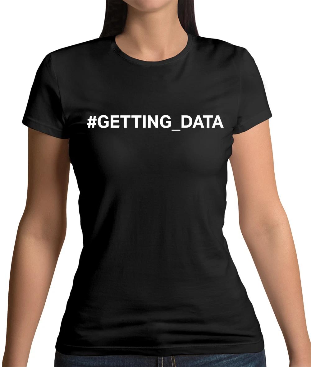 #Getting Data Womens T-Shirt - Excel - Nerd - Computer - Geek - Error S