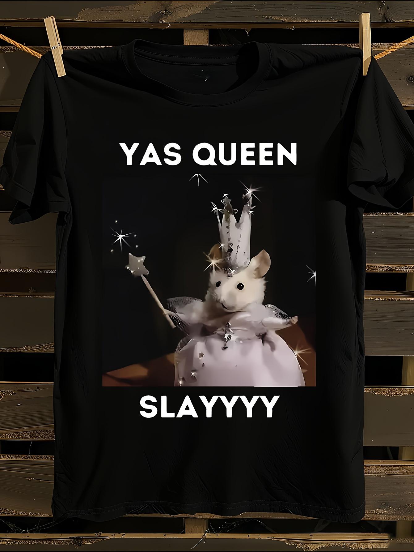 

Funny Yas Queen Slayyyy Rat King/Queen Meme T-Shirt XXXXL