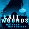 Exit Wounds by Matthew Hattersley Paperback Book 9781036700652