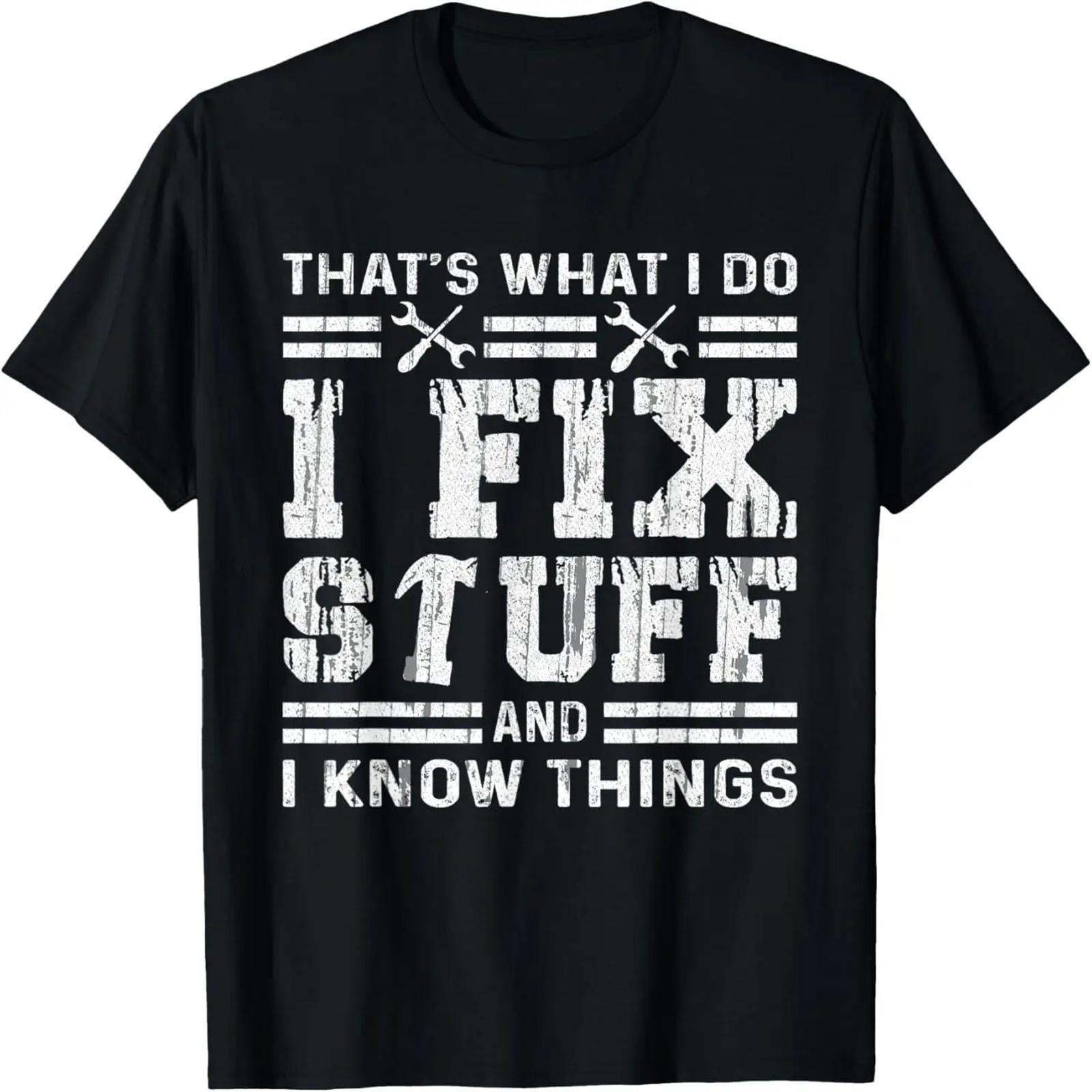 

That s What I Do I Fix Stuff And I Know Things Men T-Shirt XXXXXL чёрный