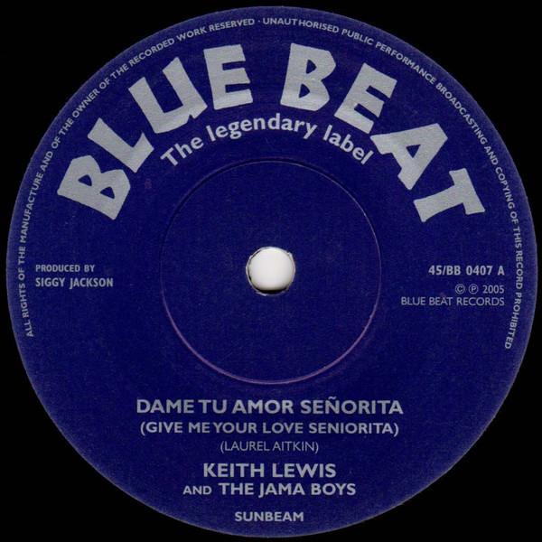 

7-дюймовая пластинка KEITH LEWIS THE JAMA BOYS Dame Tu Amor Seorita Give Me Your 45BB0407 Blue Beat 2005 Великобритания Регги Ска Даб Б/у