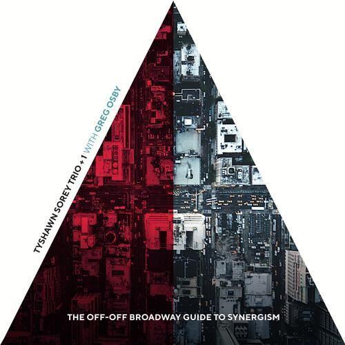 Tyshawn Sorey Trio - The Off-Off Broadway Guide to Synergism [COMPACT DISCS]
