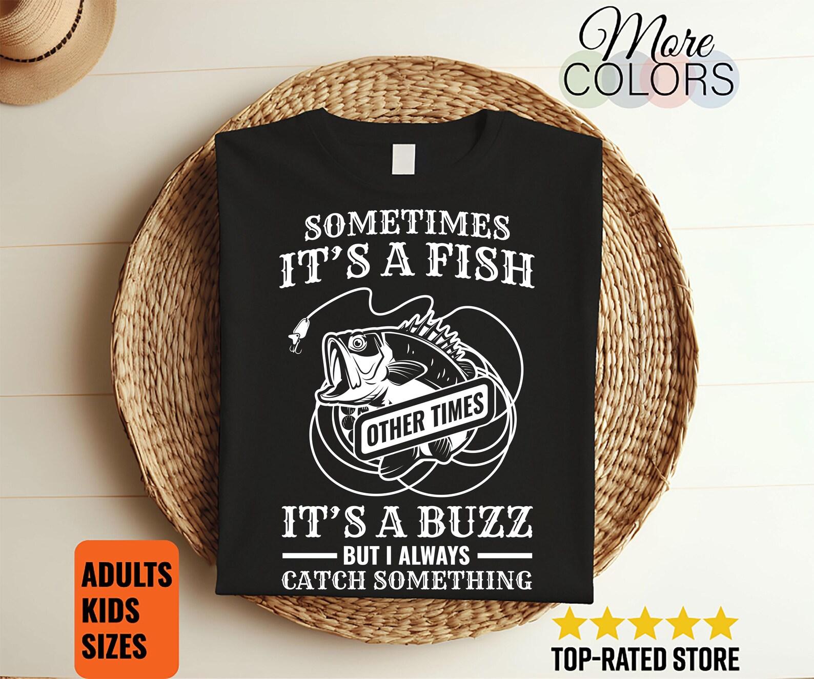 Funny Fish Bass Fishing Lover Gift T-Shirt, Fishing Custom Clothes, Fishing Quote Shirts, Ice Fishing, Fly Fishing, Boat, Birthday Present, 130
