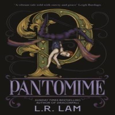 Pantomime by L.R. Lam Hardback Book 9781399750912
