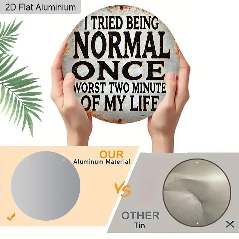 2D Flat 1pc Funny Rustic Vintage Aluminum Hanging Plaque, "I Tried Being Normal Once" Letteringl Sign, Home Decor, Office Decor, Dorm Decor, Bar
