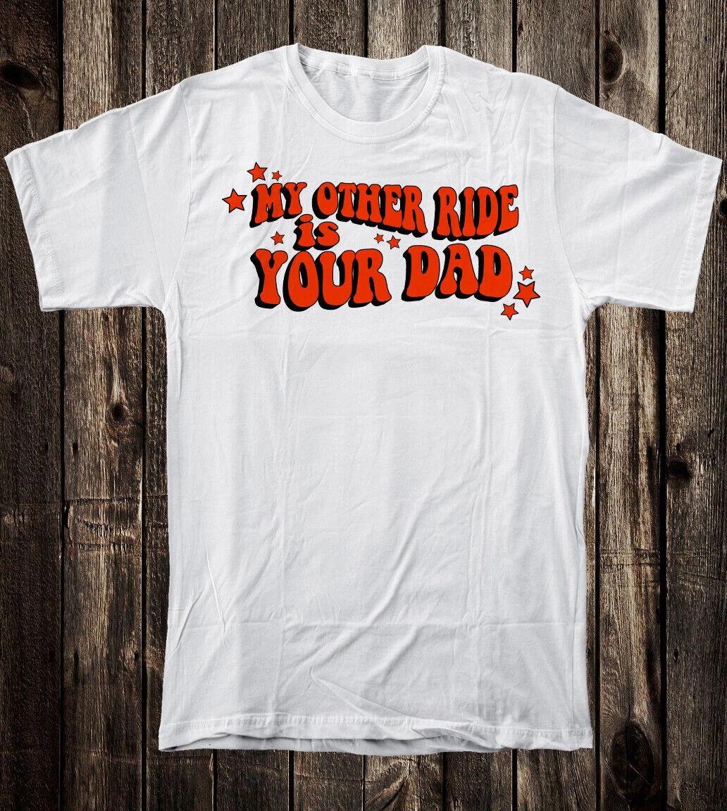 Retro Style T-shirt Novelty Design Groovy 70 s My Other Ride Is Your Dad L