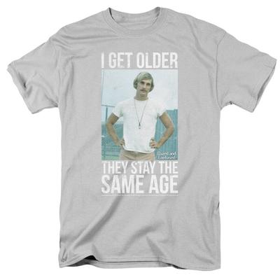 Dazed And Confused I Get Older Comedy Movie Funny Tee Silver Unisex T-Shirt