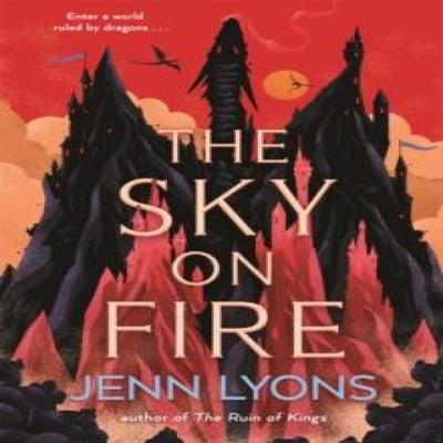The Sky On Fire by Jenn Lyons Hardback Book 9781035048571