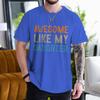 Awesome Like My Daughter Tshirt Fathers Day Fun Daddy Tshirt Unisex Round Neck Short Sleeve Tees Male Tshirt Gift