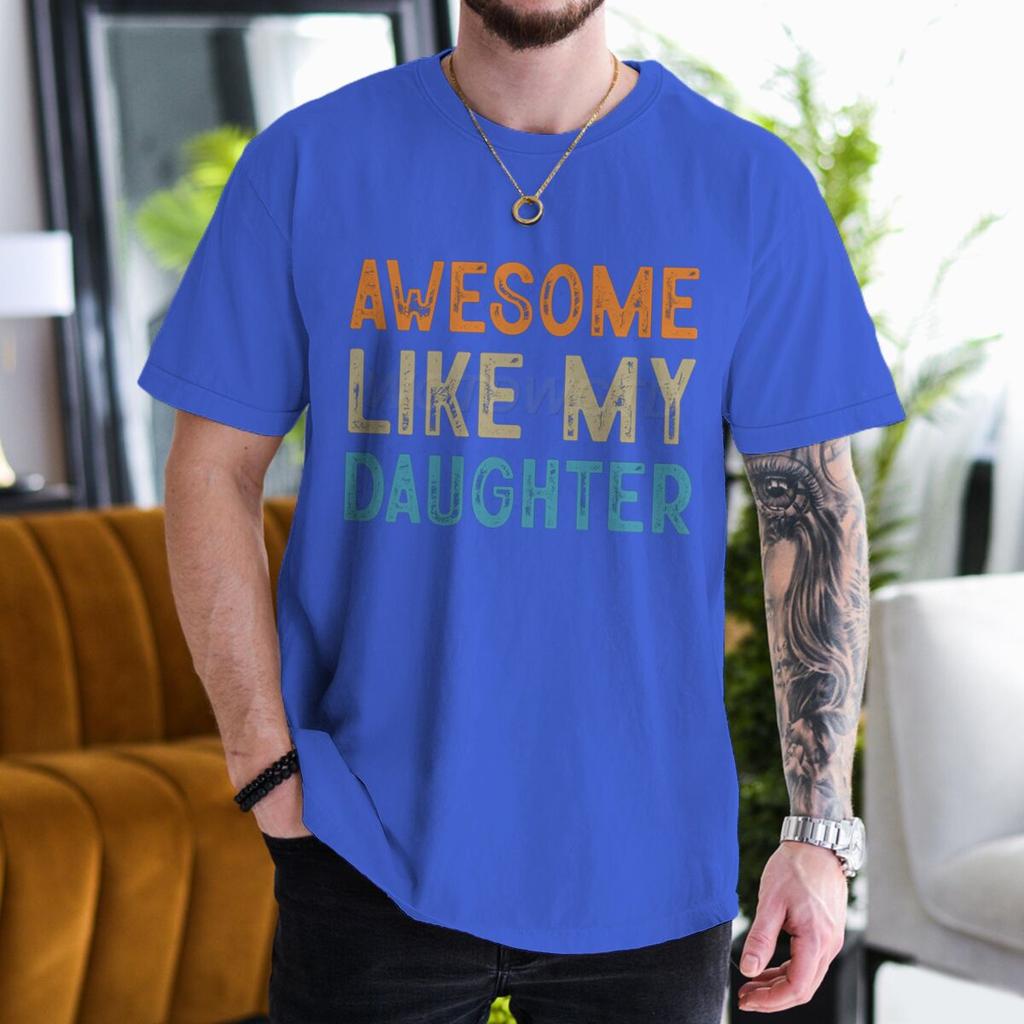 Awesome Like My Daughter Tshirt Fathers Day Fun Daddy Tshirt Unisex Round Neck Short Sleeve Tees Male Tshirt Gift