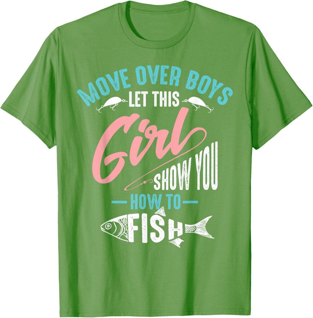 Move Over Boys Let This Girl Show You How To Fish Shirt Gift Graphic Tshirts Adult Unisex Casual Allmatch Tops Tee Shirt Short