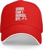 Sorry Cant Horses Bye Baseball Cap Adult Polyester Casual Sunhat For Unisex Women Outdoor