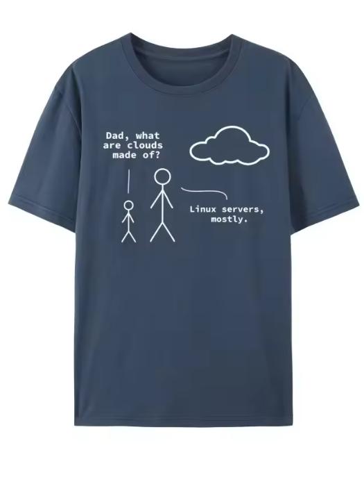 Fashion Dad What Are Clouds Made Of Funny Linux Programmer Print T Shirt Fall Cotton Adult Top TShirts Casual Print Tops Tees