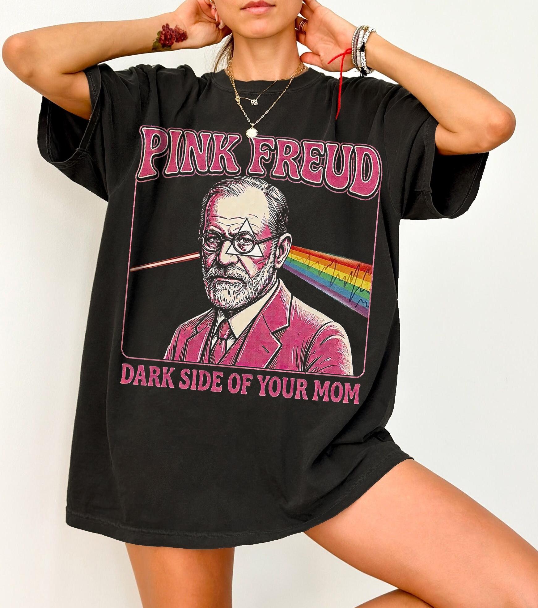 Pink Freud The Dark Side Of Your Mom Shirt Psychiatry Lovers Musicians And Psychiatrists Sigmund Freud Shirt Funny Shirt S