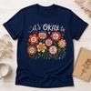 It's Okay To Floral Shirt, Mental Health Awareness Tee, Self Care Gift for Her